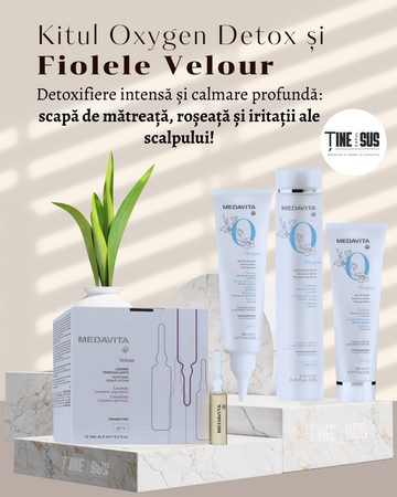 Medavita Kitul Oxygen Detox și Fiolele Velour Scalp Sensibil